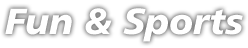 Fun & Sports