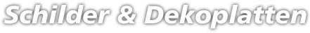 Schilder & Dekoplatten
